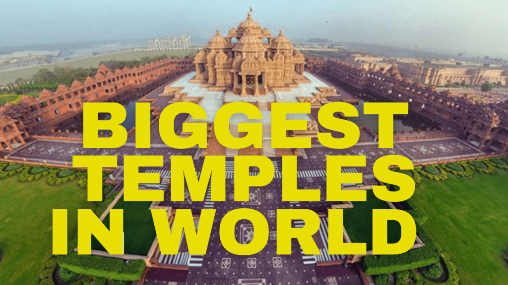 Biggest Temples in World